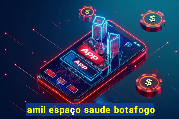 amil espaço saude botafogo