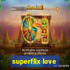 superflix love