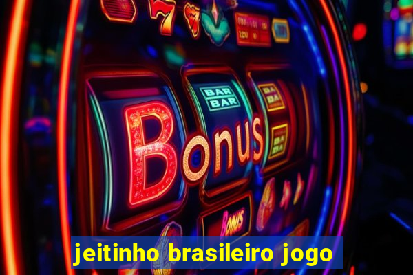 jeitinho brasileiro jogo