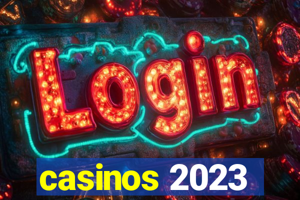 casinos 2023