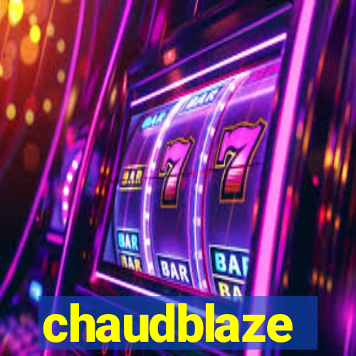 chaudblaze