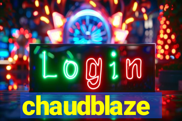 chaudblaze