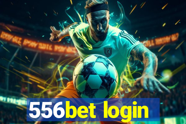 556bet login