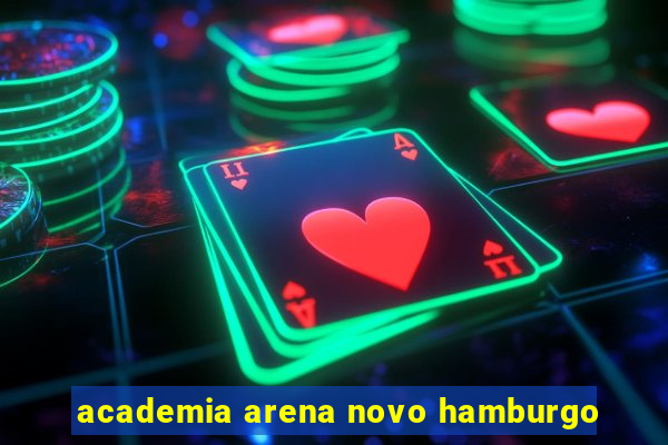 academia arena novo hamburgo