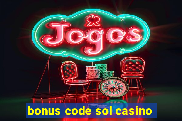 bonus code sol casino