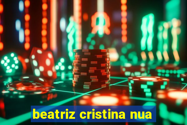 beatriz cristina nua