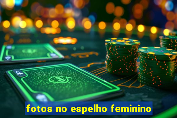 fotos no espelho feminino