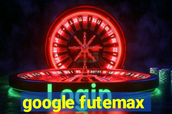 google futemax