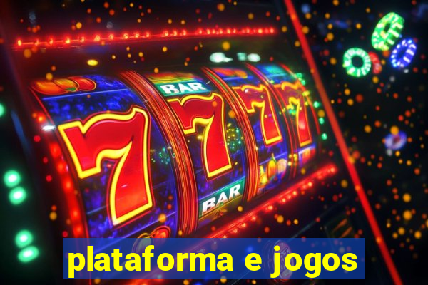 plataforma e jogos