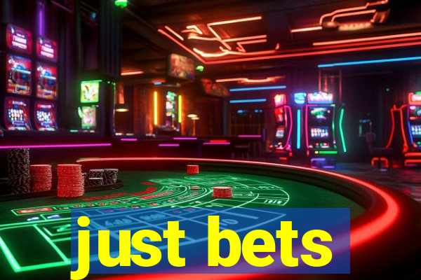 just bets