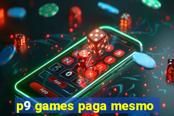 p9 games paga mesmo