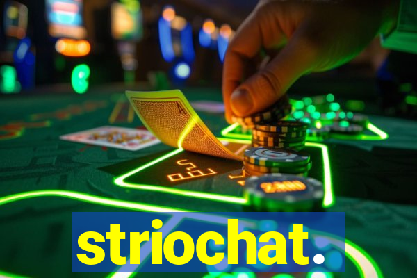 striochat.