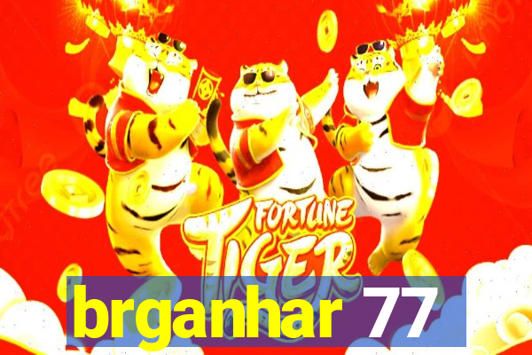 brganhar 77