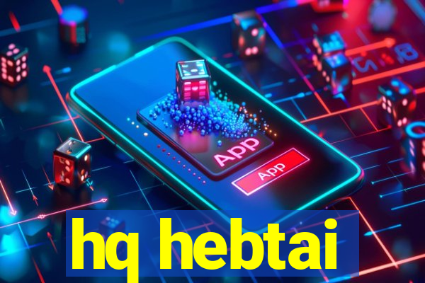 hq hebtai