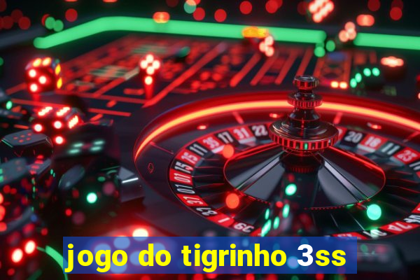 jogo do tigrinho 3ss