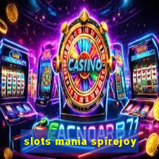 slots mania spirejoy