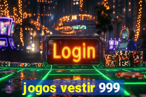 jogos vestir 999