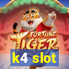 k4 slot