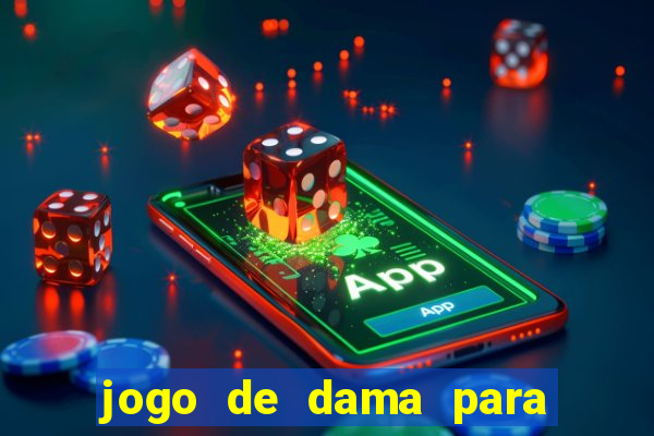 jogo de dama para ganhar dinheiro