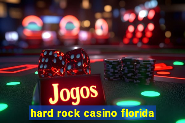 hard rock casino florida