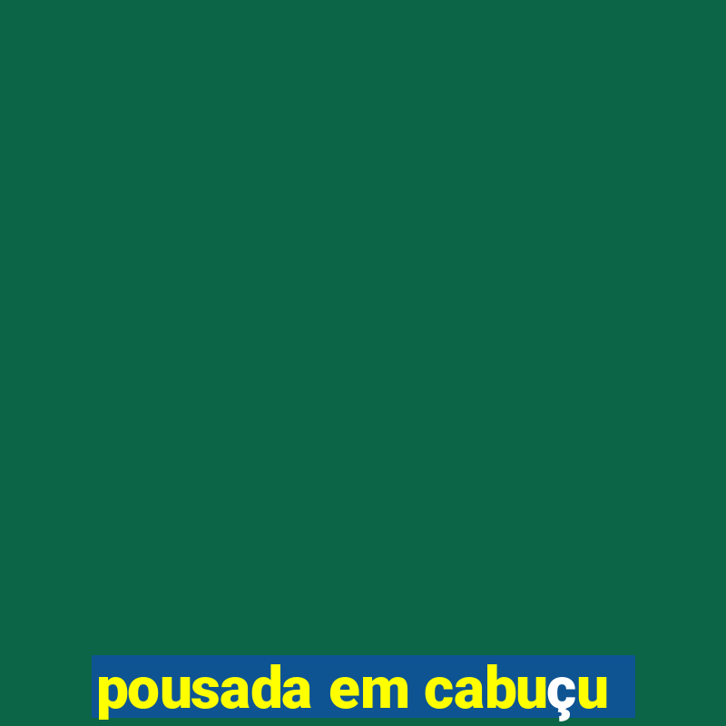 pousada em cabuçu