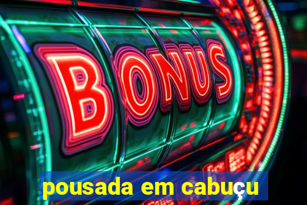 pousada em cabuçu