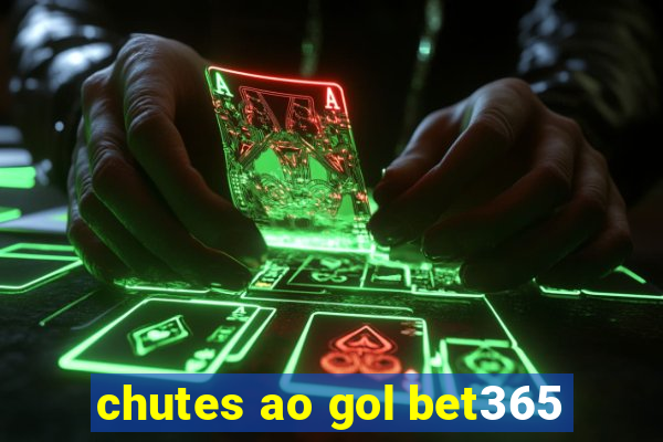 chutes ao gol bet365