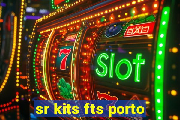 sr kits fts porto