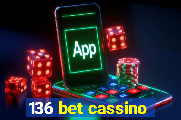 136 bet cassino