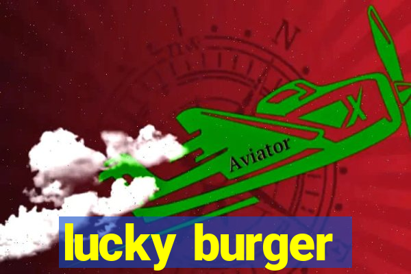 lucky burger