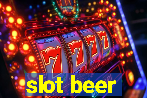 slot beer