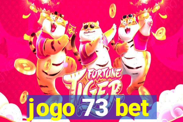 jogo 73 bet