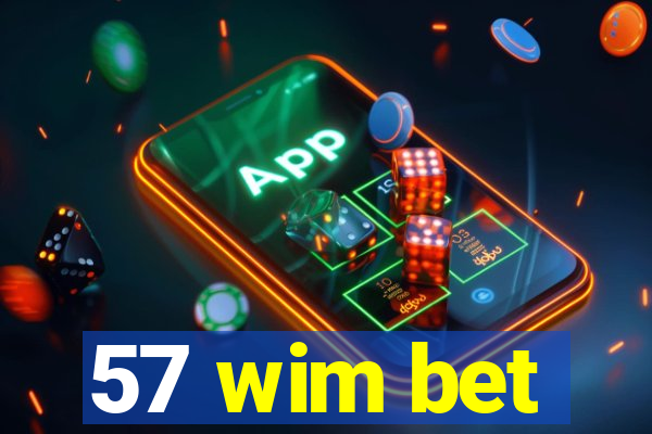 57 wim bet