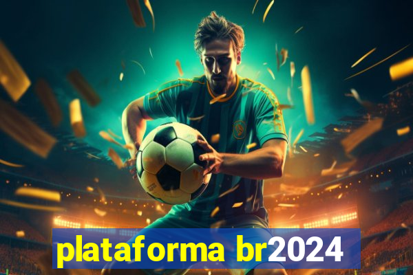 plataforma br2024