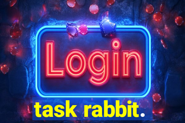 task rabbit.