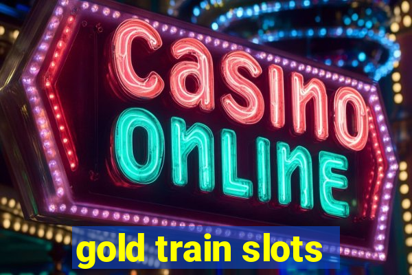 gold train slots