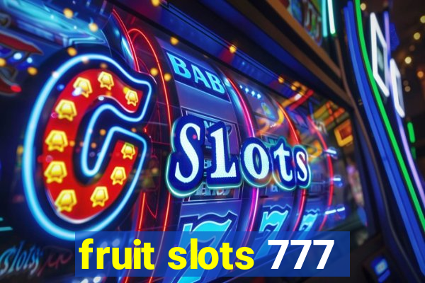 fruit slots 777