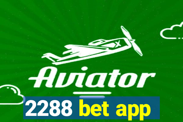 2288 bet app