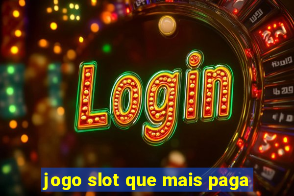 jogo slot que mais paga