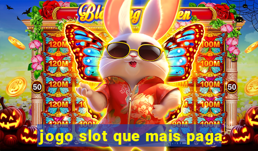 jogo slot que mais paga