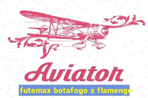 futemax botafogo x flamengo