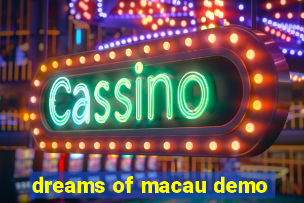 dreams of macau demo