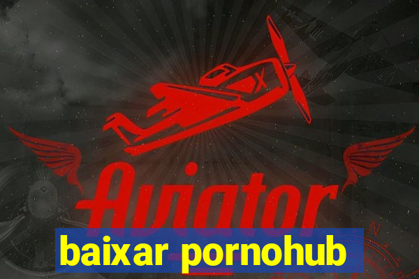 baixar pornohub