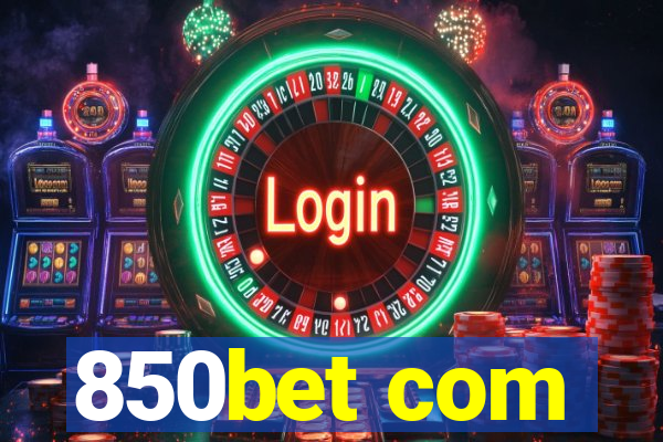 850bet com