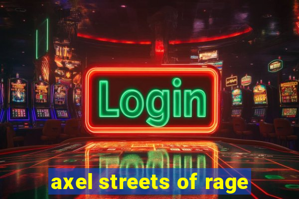 axel streets of rage