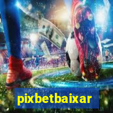 pixbetbaixar