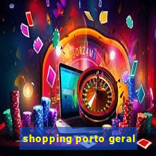 shopping porto geral