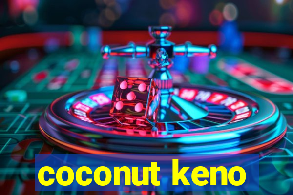 coconut keno