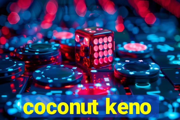 coconut keno