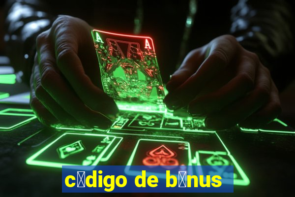 c贸digo de b么nus